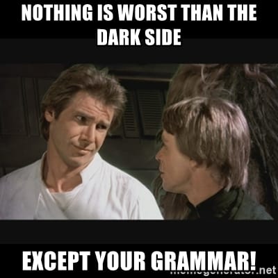 nothing-is-worst-than-the-dark-side-except-your-grammar