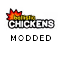 MODED(BALLISTIC CHICKENS)(KABOOM)