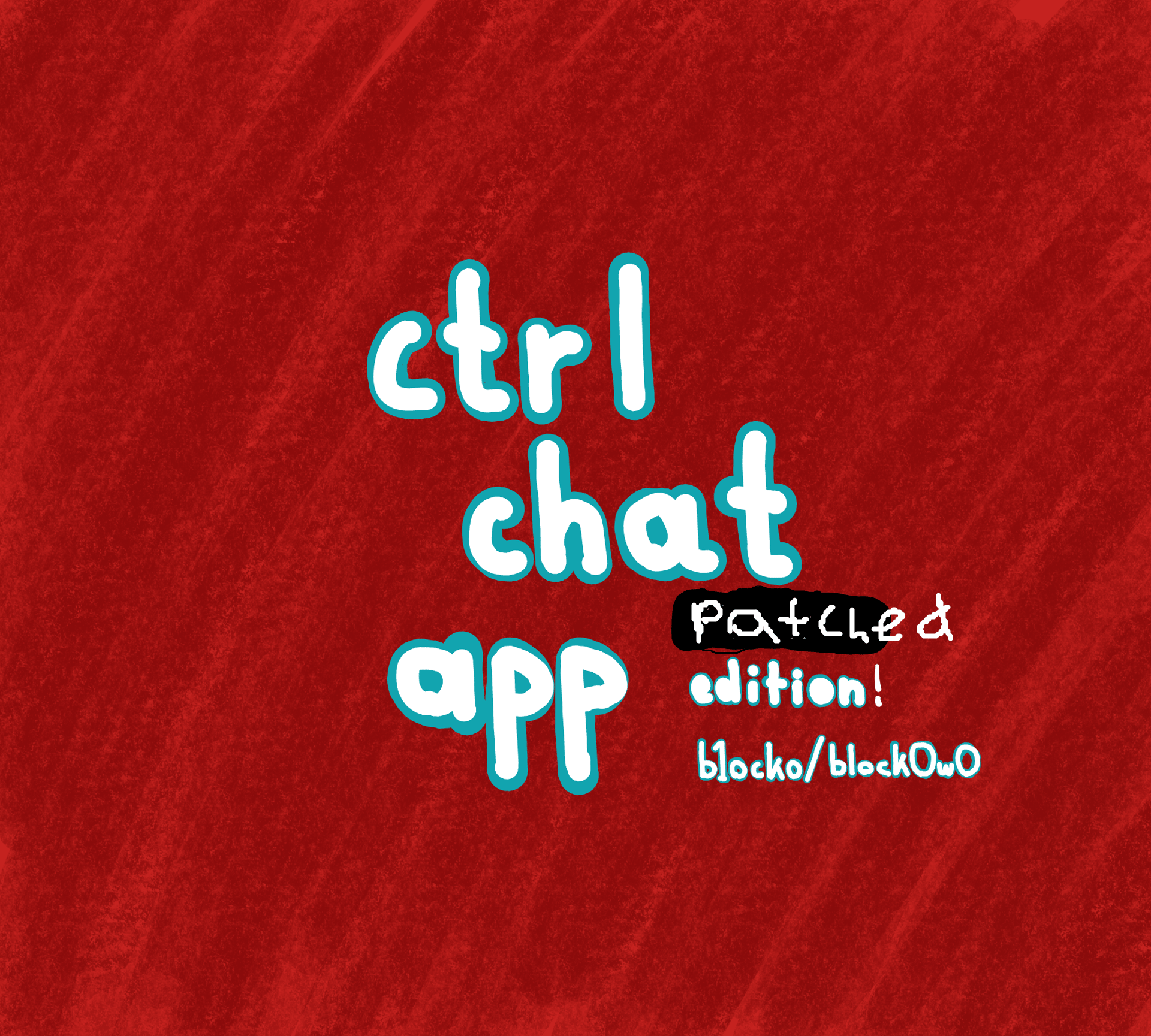 ctrl chat patched