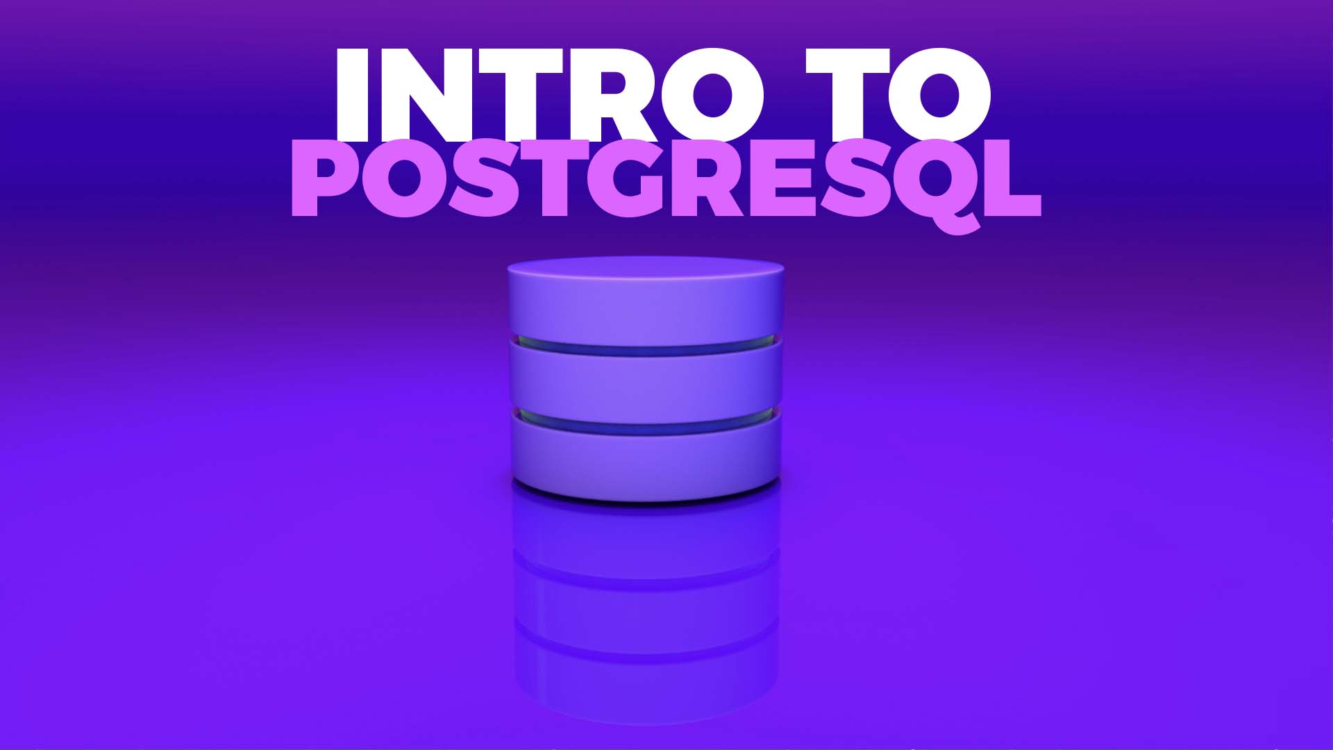 Intro to PostgreSQL